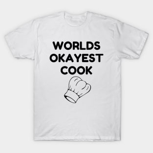 World okayest cook T-Shirt